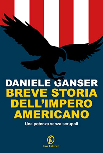 Breve Storia Dell'impero Americano. Una Potenza Senza Scrupoli von FAZI
