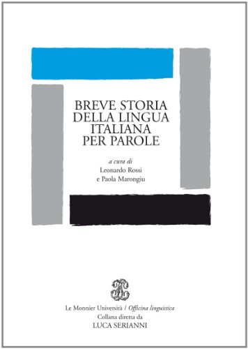Breve storia della lingua italiana per parole (Officina linguistica) von Mondadori Education