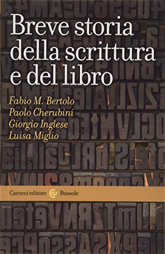 Breve storia della scrittura e del libro (Le bussole)