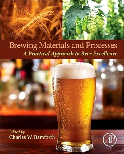 Brewing Materials and Processes: A Practical Approach to Beer Excellence von Academic Press