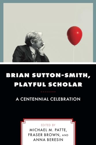 Brian Sutton-smith, Playful Scholar: A Centennial Celebration (Play and Culture Studies) von University Press of America