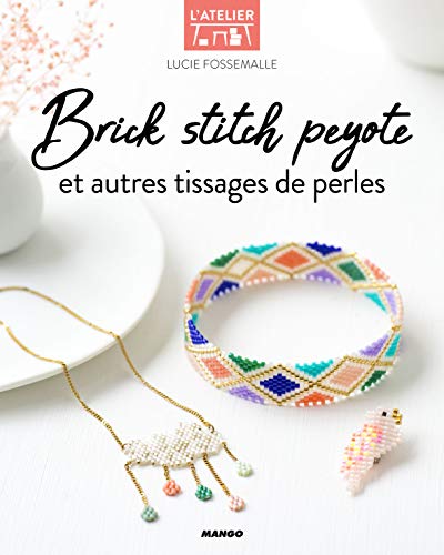 Brick stitch, peyote et autres techniques de tissages de perles von MANGO