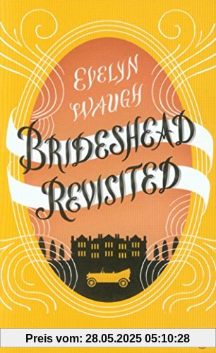 Brideshead Revisited: The Sacred And Profane Memories Of Captain Charles Ryder (Penguin Essentials)