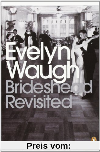 Brideshead Revisited: The Sacred and Profane Memories of Captain Charles Ryder (Penguin Modern Classics)
