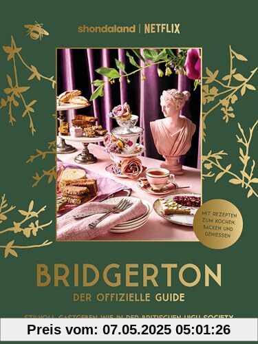 Bridgerton. Der offizielle Guide: Stilvoll Gastgeben wie in der britischen High Society: Mit Rezepten zum Kochen, Backen und Genießen - Das einzige ... Brunch, Dinner, Gartenparty, Game Night uvm. Bridgerton. Der offizielle Guide: Stilvoll Gastgeben wie in der britischen High Society: Mit Rezepten zum Kochen, Backen und Genießen - Das einzige ... Brunch, Dinner, Gartenparty, Game Night uvm.
