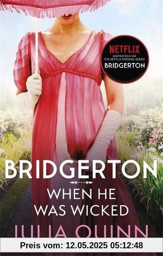Bridgerton: When He Was Wicked (Bridgertons Book 6): Inspiration for the Netflix Original Series Bridgerton (Bridgerton Family, Band 6)