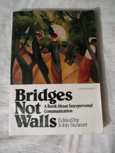 Bridges Not Walls: A Book About Interpersonal Communication