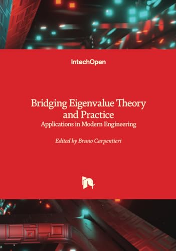 Bridging Eigenvalue Theory and Practice - Applications in Modern Engineering von IntechOpen
