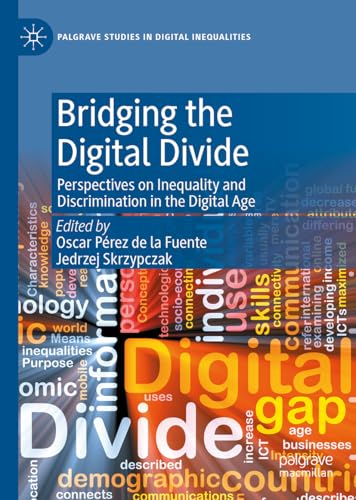 Bridging the Digital Divide: Perspectives on Inequality and Discrimination in the Digital Age (Palgrave Studies in Digital Inequalities) von Palgrave Macmillan