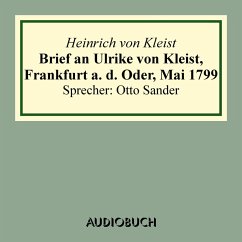 Brief an Ulrike von Kleist, Frankfurt a. d. Oder, Mai 1799 (MP3-Download) von AUDIOBUCH