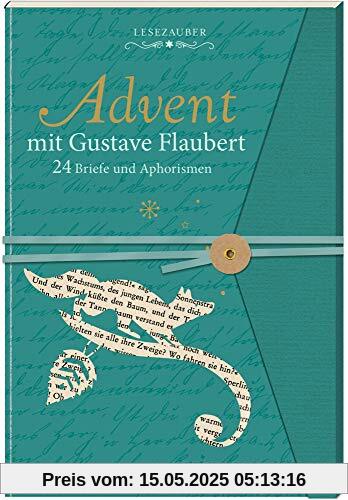 Briefbuch - Advent mit Gustave Flaubert: 24 Briefe und Aphorismen Briefbuch - Advent mit Gustave Flaubert: 24 Briefe und Aphorismen