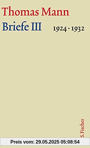 Briefe III 1924-1932: Text und Kommentar in zwei Bänden (Thomas Mann, Große kommentierte Frankfurter Ausgabe. Werke, Briefe, Tagebücher)