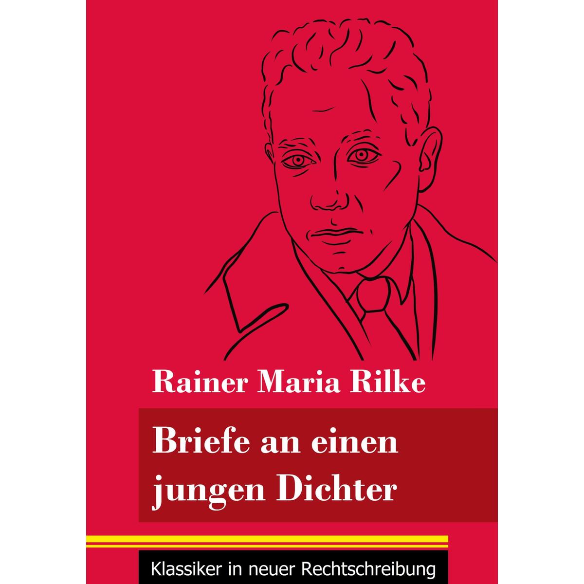 Briefe an einen jungen Dichter von Henricus - Klassiker in neuer Rechtschreibung