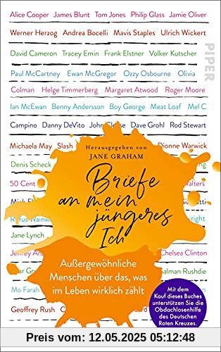 Briefe an mein jüngeres Ich: Außergewöhnliche Menschen über das, was im Leben wirklich zählt | Mit Beiträgen von: Campino, Ian McEwan, Dave Grohl, ... Volker Kutscher, Michaela May u. v. m. Briefe an mein jüngeres Ich: Außergewöhnliche Menschen über das, was im Leben wirklich zählt | Mit Beiträgen von: Campino, Ian McEwan, Dave Grohl, ... Volker Kutscher, Michaela May u. v. m.