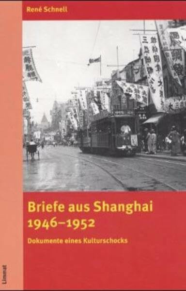 Briefe aus Shanghai 1946-1952: Dokumente eines Kulturschocks: Dokumente eines Kulturschocks. H... Briefe aus Shanghai 1946-1952: Dokumente eines Kulturschocks: Dokumente eines Kulturschocks. H...