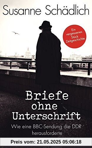 Briefe ohne Unterschrift: Wie eine BBC-Sendung die DDR herausforderte