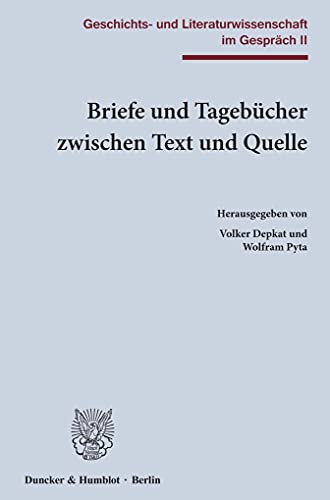 Briefe und Tagebücher zwischen Text und Quelle.: Geschichts- und Literaturwissenschaft im Gespräch II.