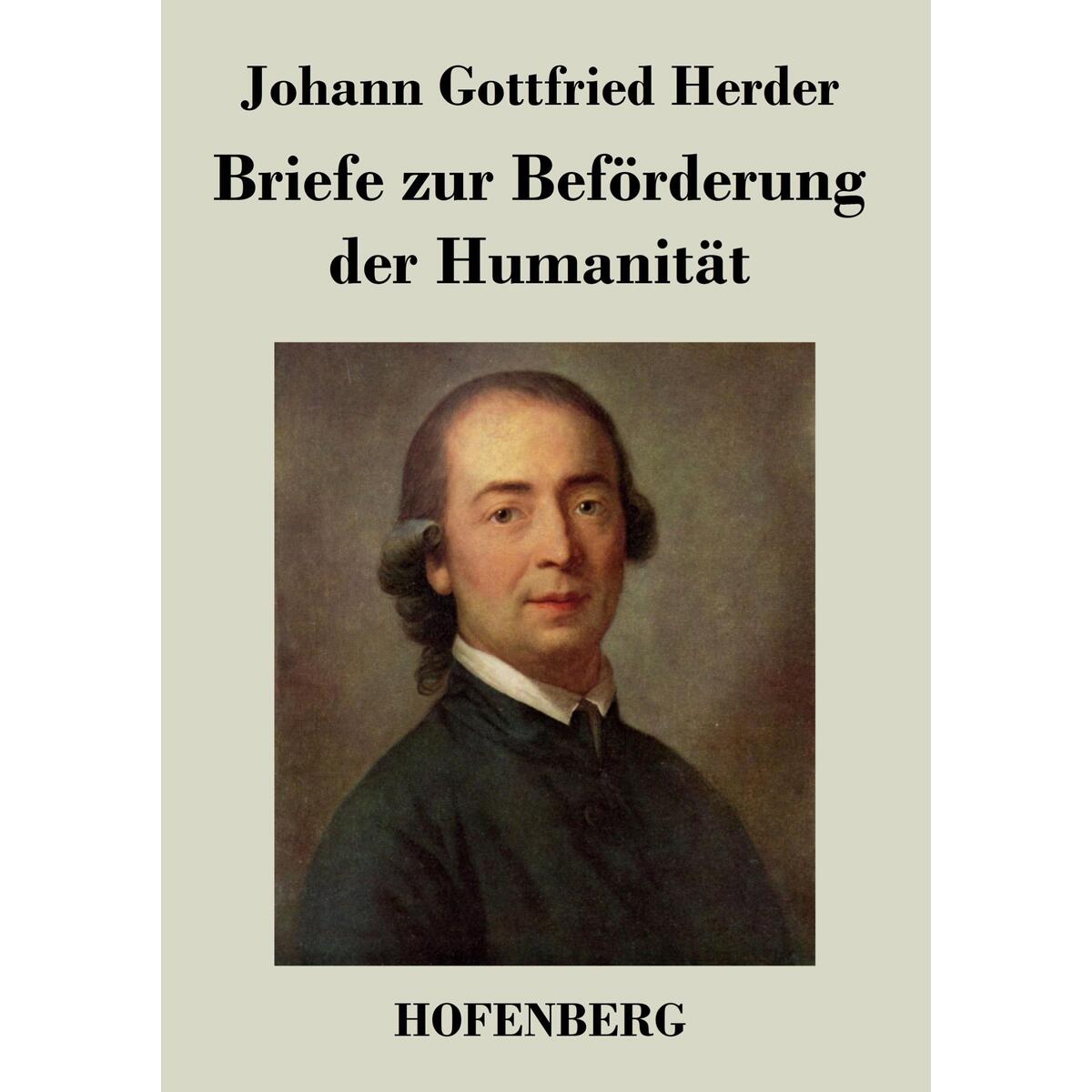 Briefe zur Beförderung der Humanität von Hofenberg