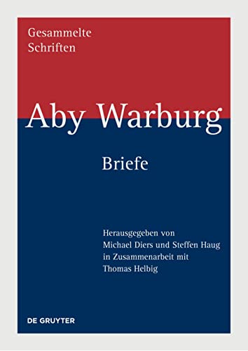 Briefe: 1886–1929 (Aby Warburg: Gesammelte Schriften - Studienausgabe) von de Gruyter