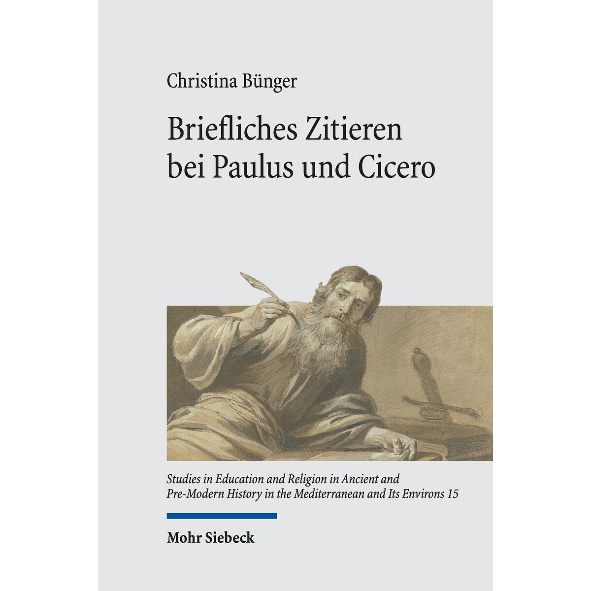 Briefliches Zitieren bei Paulus und Cicero Briefliches Zitieren bei Paulus und Cicero von Mohr Siebeck GmbH & Co. K