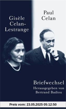 Briefwechsel: Mit einer Auswahl von Briefen Paul Celans an seinen Sohn Eric Briefwechsel: Mit einer Auswahl von Briefen Paul Celans an seinen Sohn Eric