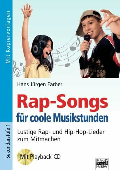 Brigg: Musik: Rap-Songs für coole Musikstunden: Lustige Rap- und Hip-Hop-Lieder zum Mitmachen.... Brigg: Musik: Rap-Songs für coole Musikstunden: Lustige Rap- und Hip-Hop-Lieder zum Mitmachen....