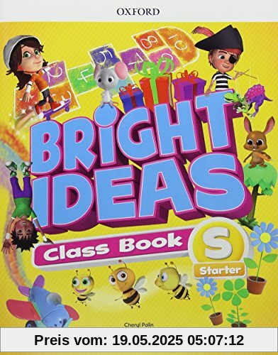 Bright Ideas: Starter: Course Book: Inspire curiosity, inspire achievement Bright Ideas: Starter: Course Book: Inspire curiosity, inspire achievement