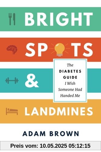 Bright Spots & Landmines: The Diabetes Guide I Wish Someone Had Handed Me (MMOL/L Edition)