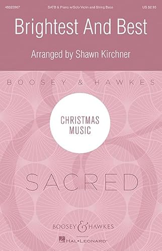 Brightest and Best: gemischter Chor (SATB), Solo Violine, Kontrabass und Klavier (oder Streichorchester). Sing- und Spielpartitur. (Boosey & Hawkes Christmas Music (Sacred))