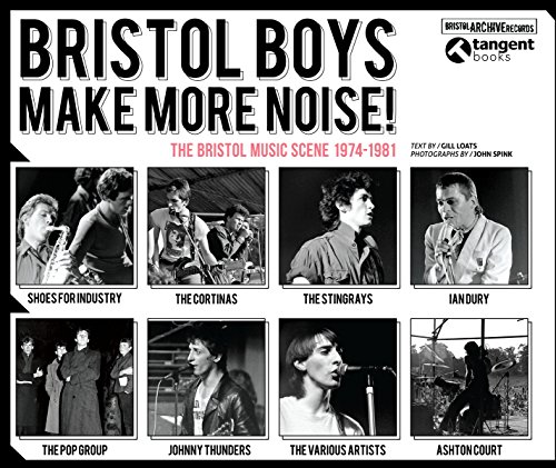 Bristol Boys Make More Noise: The Bristol Music Scene 1974-1981 von Tangent Books