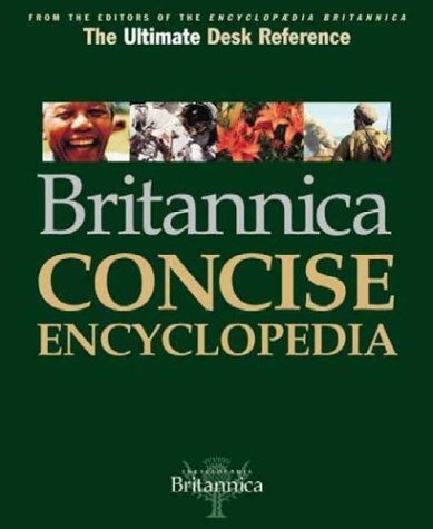 Britannica Concise Encyclopedia: The One-Volume Desk Reference That Covers It All (Encylopaedia)