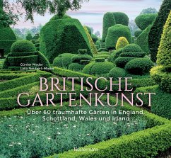 Britische Gartenkunst - Über 60 traumhafte Gärten in England, Schottland, Wales und Irland von Bassermann