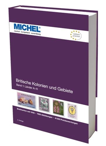 Britische Kolonien und Gebiete: Band 1: Länder A bis H
