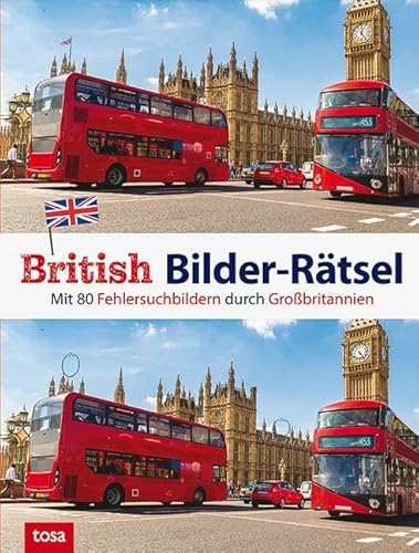 British Bilder-Rätsel: Mit über 80 Fehlersuchbildern durch Großbritannien