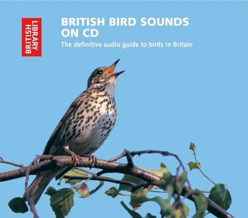 British Bird Sounds: The Definitive Audio Guide to Birds in Britain British Bird Sounds: The Definitive Audio Guide to Birds in Britain