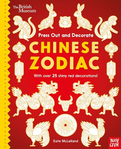 British Museum Press Out and Decorate: Chinese Zodiac (Press Out and Colour) von Nosy Crow