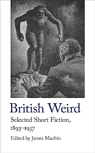 British Weird: Selected Short Fiction 1893 - 1937 (Handheld Weirds, 2, Band 17) von Handheld Classics