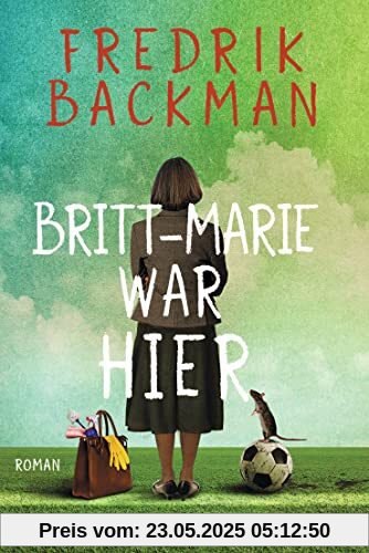 Britt-Marie war hier: Roman Britt-Marie war hier: Roman