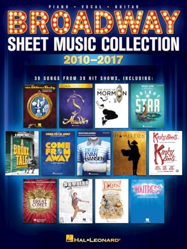 Broadway Sheet Music Collection: 2010-2017: 2010-2017: Piano-Vocal-Guitar von Hal Leonard Publishing Corporation