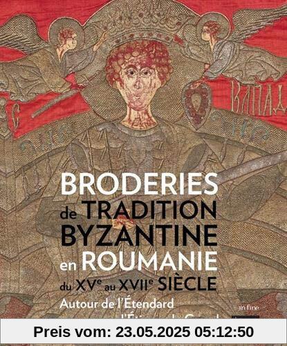 Broderies de tradition byzantine en Roumanie : Autour de l'étendard d'Etienne Le Grand