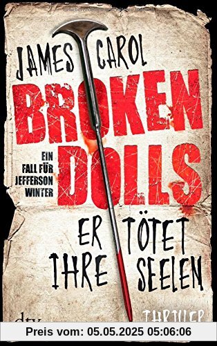 Broken Dolls - Er tötet ihre Seelen: Thriller Broken Dolls - Er tötet ihre Seelen: Thriller
