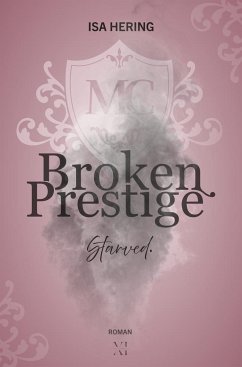 Broken Prestige: Starved. von via tolino media