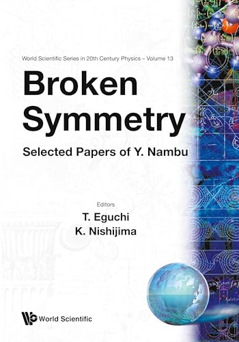 BROKEN SYMMETRY (V13): Selected Papers of Y Nambu (World Scientific Series in 20th Century Physics, 13, Band 13) von World Scientific Publishing Company