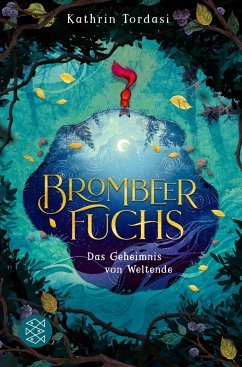Das Geheimnis von Weltende / Brombeerfuchs Bd.1 von Fischer Sauerländer Verlag