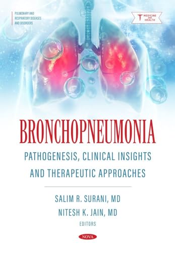 Bronchopneumonia: Pathogenesis, Clinical Insights and Therapeutic Approaches (Pulmonary and Respiratory Diseases and Disorders) von Nova Medicine and Health