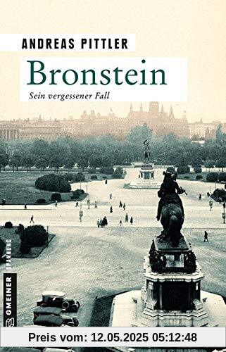 Bronstein: Sein vergessener Fall (Zeitgeschichtliche Kriminalromane im GMEINER-Verlag)