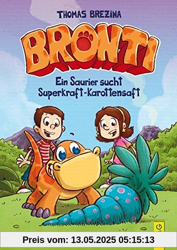 Bronti - Ein Saurier sucht Superkraft-Karottensaft