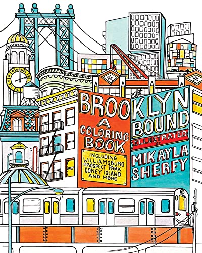 Brooklyn Bound: A Coloring Book: Including Williamsburg, Prospect Park, Coney Island, and More
