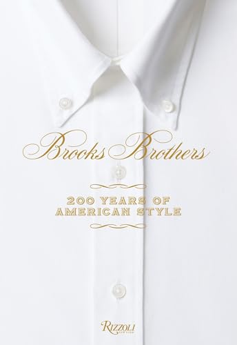 Brooks Brothers: 200 Years of American Style von Rizzoli