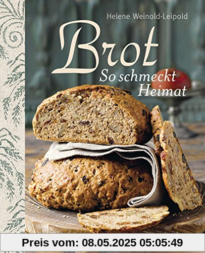 Brot - So schmeckt Heimat: Die besten Brotback-Rezepte